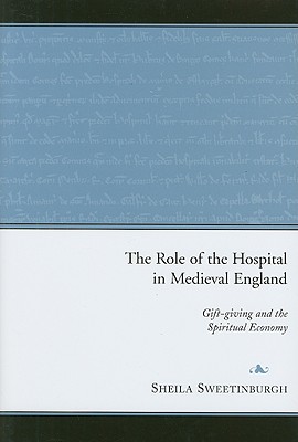 The Hospital in Medieval England: Gift-giving and the Spiritual Economy