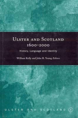 Ulster and Scotland, 1600-2000: History, Language and Identity