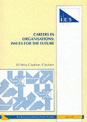 Careers in Organisations: Issues for the Future (IES Reports)