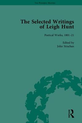 The Selected Writings of Leigh Hunt (The Pickering Masters)