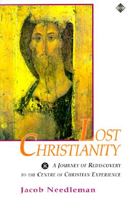 Image for Lost Christianity: A Journey of Rediscovery to the Center of Christian Experience (Element Classic)