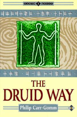The Druid Way: A Journey Through an Ancient Landscape