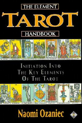 The Element Tarot Handbook: An Initiation into the Key Elements of the Tarot