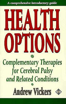 HEALTH OPTIONS Complementary Therapies for Cerebral Palsy and Related Conditions