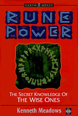 Rune Power: The Secret Knowledge of the Wise Ones (Earth Quest)