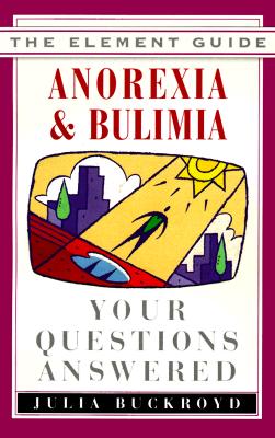 Image for Anorexia & Bulimia: Your Questions Answered (Element Guide Series)
