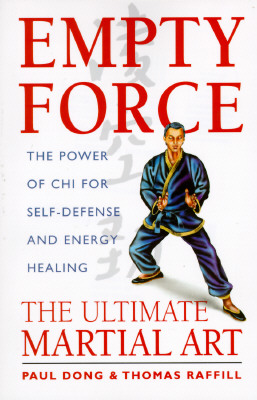 Empty Force: The Ultimate Martial Art; The Power of Chi for Self Defense and Energy Healing