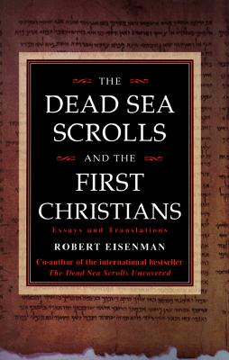 The Dead Sea Scrolls and the First Christians [Hardcover] Eisenman, Robert