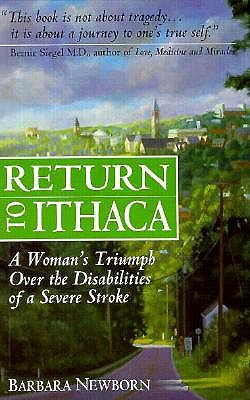 Return to Ithaca: A Woman's Triumph over the Disabilities of a Severe Stroke