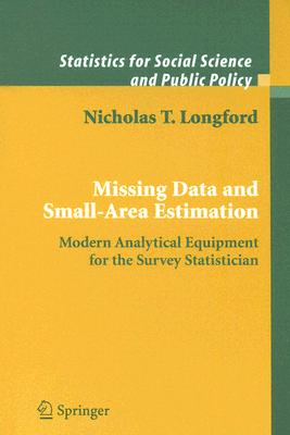 Missing Data and Small-Area Estimation: Modern Analytical Equipment for the Survey Statistician (Statistics for Social and Behavioral Sciences)
