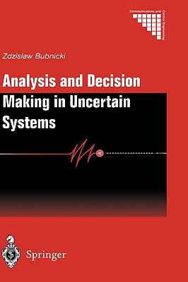 Analysis and Decision Making in Uncertain Systems (Communications and Control Engineering)
