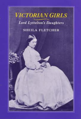 Victorian Girls: Lord Lyttelton's Daughters