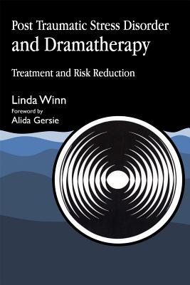 Post Traumatic Stress Disorder and Dramatherapy: Treatment and Risk Reduction