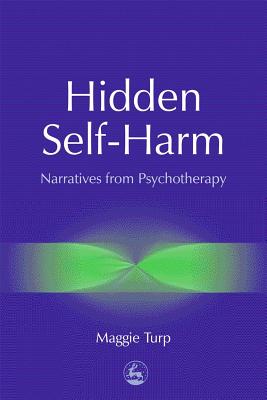Image for Hidden Self-Harm: Narratives from Psychotherapy