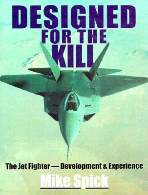 Designed for the Kill: Fighter Jet, Development & Experience.