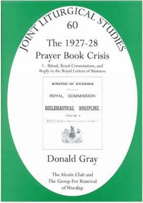 The 1927-28 Prayer Book Crisis, I. Ritual, Royal Commissions and Reply to the Royal Letters of Business.