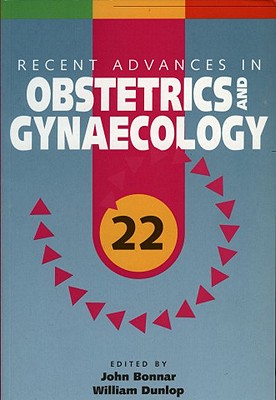 Recent Advances in Obstetrics and Gynaecology: 22