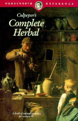 Image for Culpeper's Complete Herbal: A Book of Natural Remedies for Ancient Ills Culpeper's Complete Herbal: A Book of Natural Remedies for Ancient Ills
