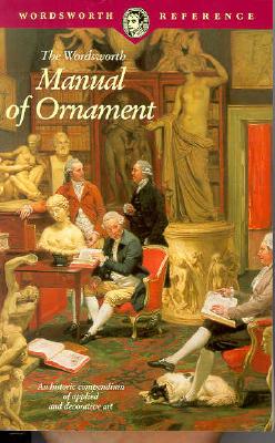 The Wordsworth Manual of Ornament (Wordsworth Reference) Glazier, Richard