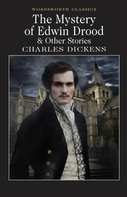 The Mystery of Edwin Drood and Other Stories (Wordsworth Classics) (Classics Library (NTC))