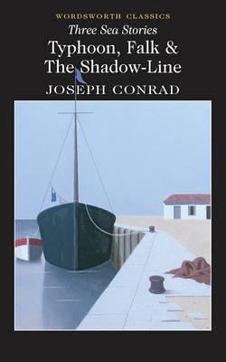 Three Sea Stories: Typhoon, Falk, and the Shadow-Line (Wordsworth Classics)