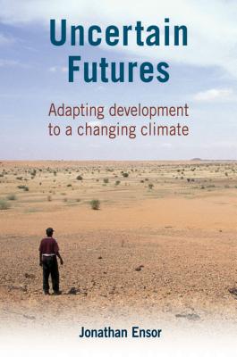 Uncertain Futures: Adapting development to a changing climate