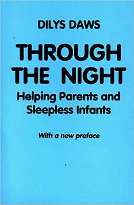 Through the Night: Helping Parents and Sleepless Infants - with A New Preface