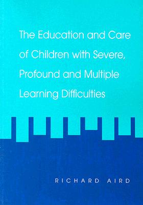 The Education and Care of Children with Severe, Profound and Multiple Learning Disabilities: Musical Activities to Develop Basic Skills
