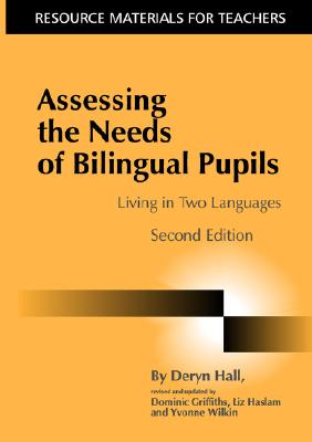 Assessing the Needs of Bilingual Pupils: Living in Two Languages (Resource Materials for Teachers)
