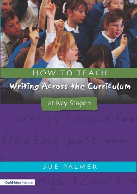 How to Teach Writing Across the Curriculum at Key Stage 1 (Writers' Workshop)