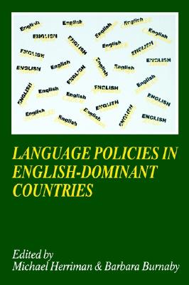 Language Policies in English-dominant Countries: Six Case Studies (The Language and Education Library, 10)