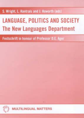 Language Politics and Society: The New Languages Department Festschrift in honour of Professor D E Ager
