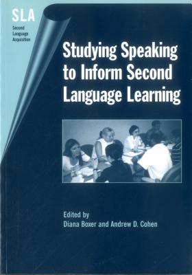 Studying Speaking to Inform Second Language Learning (Second Language Acquisition, 8)