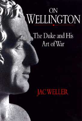 On Wellington: the Duke and His Art of War.