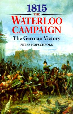 Image for 1815: The Waterloo Campaign?The German Victory