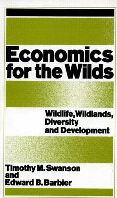Economics for the Wilds: Wildlife, Wildlands, Diversity and Development