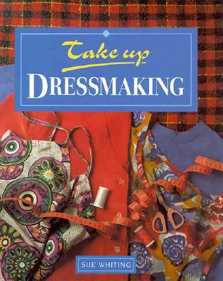 Take Up Dressmaking Whiting, Sue
