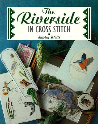 The Riverside (The Cross Stitch Collection)