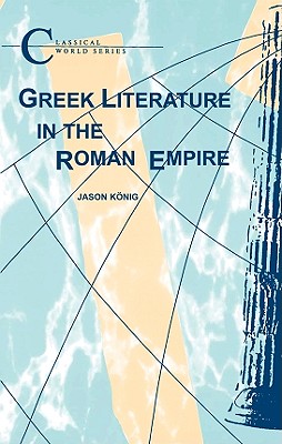 Greek Literature in the Roman Empire (Classical World series)