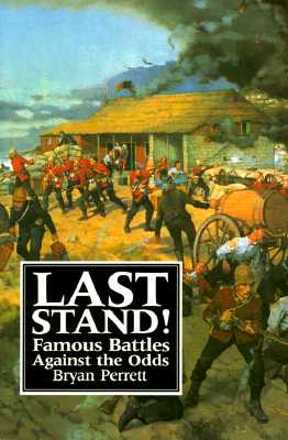 Last Stand!: Famous Battles Against the Odds.