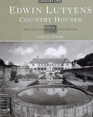 Edwin Lutyens: Country Houses - From the Archives of 
