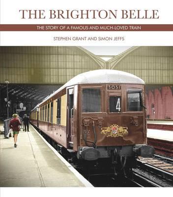 Image for The Brighton Belle: The Story of a Famous and Much-loved Train The Brighton Belle: The Story of a Famous and Much-loved Train