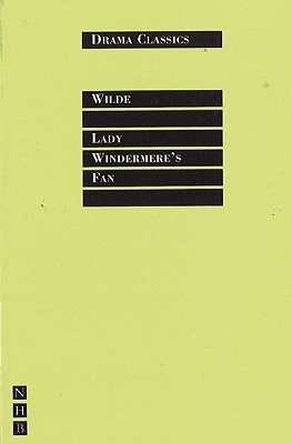 Lady Windermere's Fan (Drama Classics)