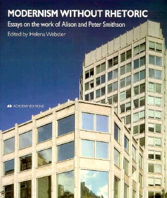 Delete Modernism without Rhetoric The Work of Alison and Peter Smithson