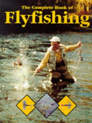 Image for THE COMPLETE BOOK OF FLYFISHING THE COMPLETE BOOK OF FLYFISHING