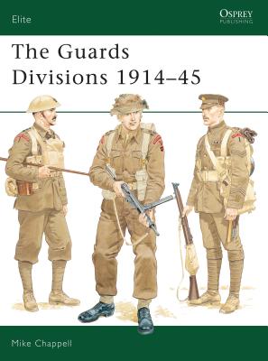 The Guards Divisions 1914-45 (Osprey Elite #61)