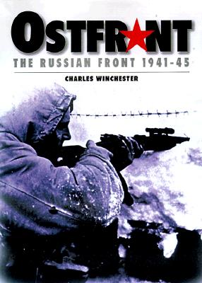 Ostfront: Hitler's War on Russia 1941-45.