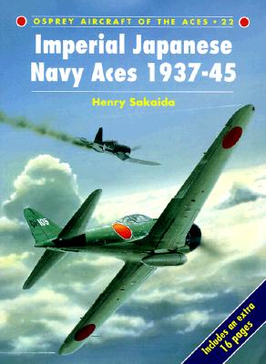Imperial Japanese Navy Aces 1937-45. Osprey Aircraft of the Aces #22.