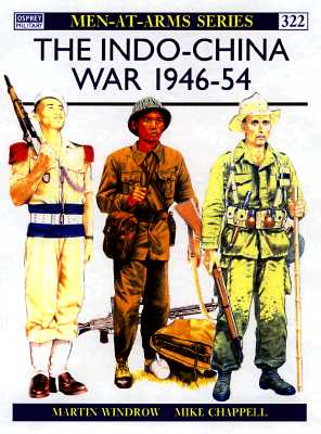 The French Indochina War 1946-54 (Men-At-Arms 322)