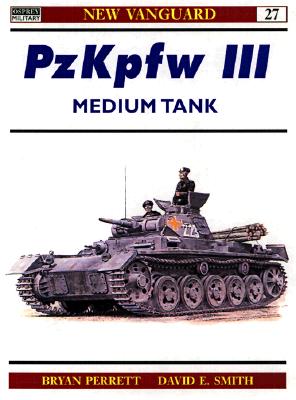 Image for Panzerkampfwagen III Medium Tank 1936-1944. New Vanguard Series #27. Panzerkampfwagen III Medium Tank 1936-1944. New Vanguard Series #27.